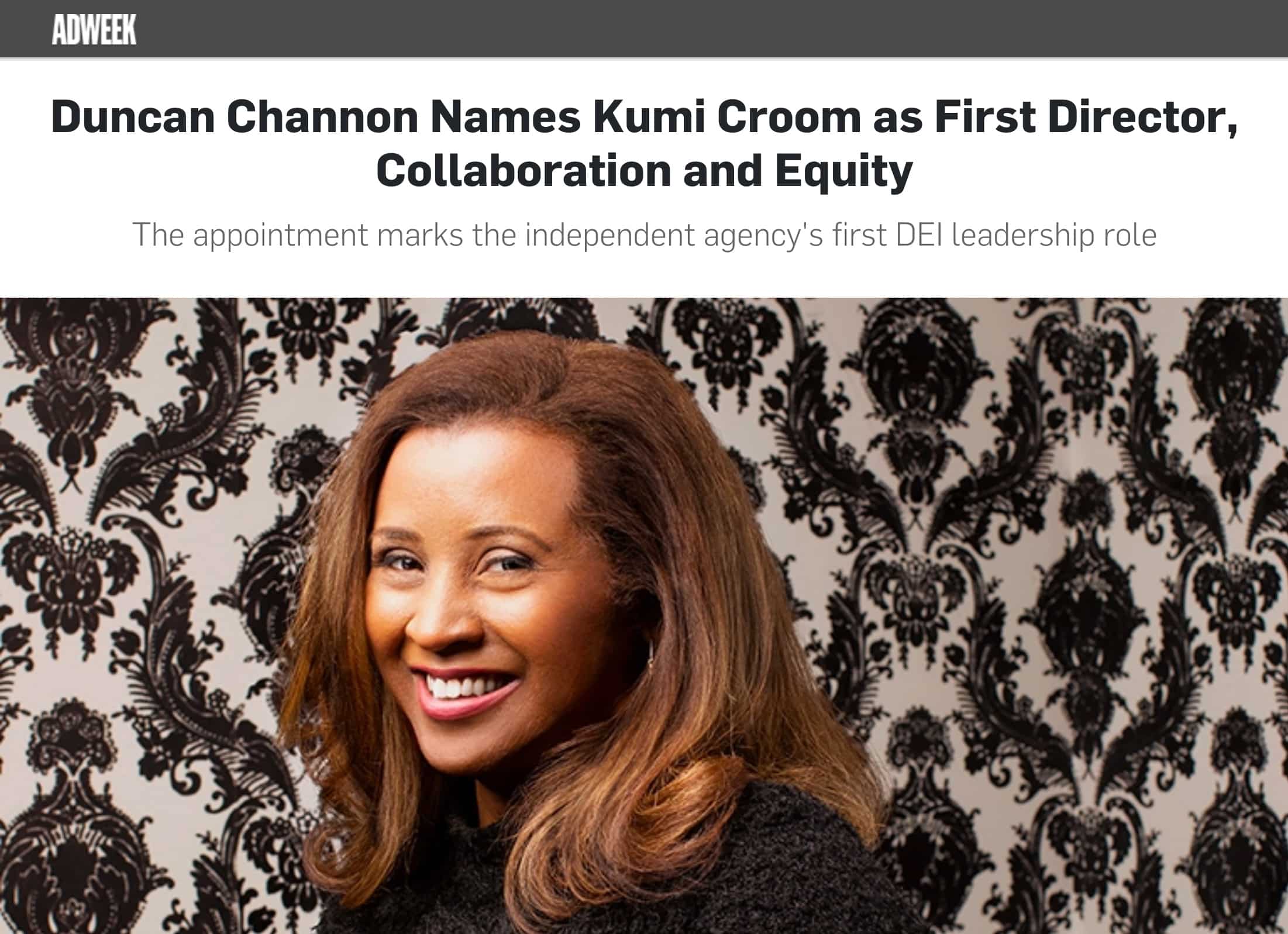 Portrait of DC employee Kumi Croom. She is smiling warmly and wearing a dark sweater, posting against black and white Jacquard pattern wallpaper. The ADWEEK logo appears in the top right corner and a headline below it reads: "Duncan Channon Names Kumi Croom as First Director, Collaboration and Equity. The appointment marks the independant agency's first DEI leadership role."
